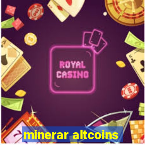 minerar altcoins